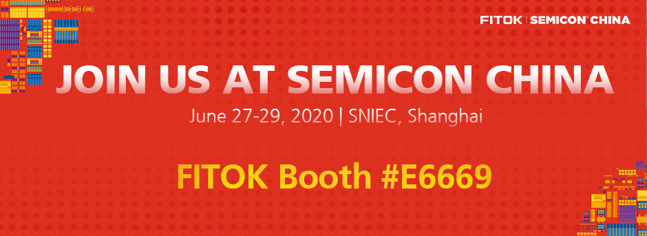 JOIN US AT SEMICON CHINA 2020