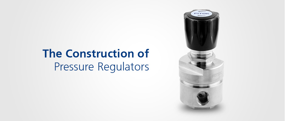 The Construction of Pressure Regulators