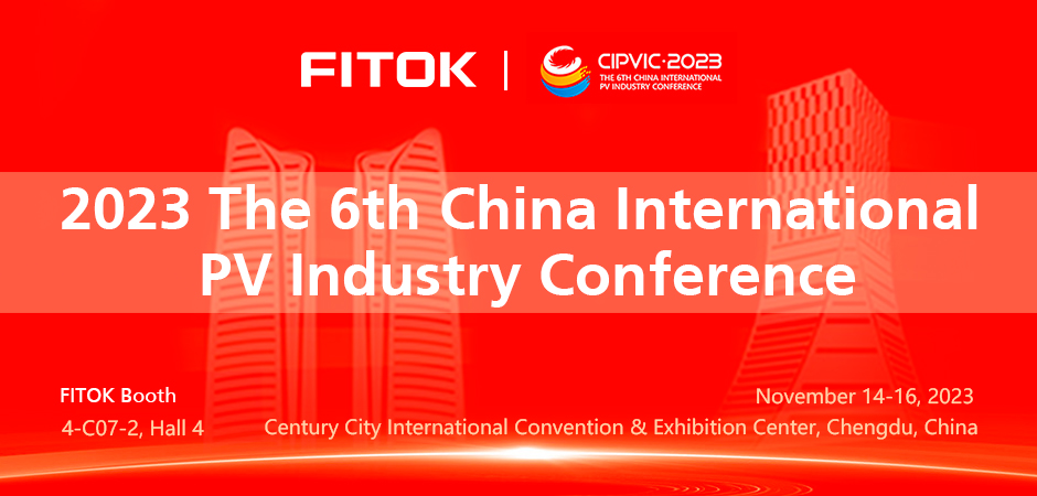 Besuchen Sie uns auf der 6. Internationalen Konferenz der Photovoltaik-Industrie in China (CIPVIC 2023)