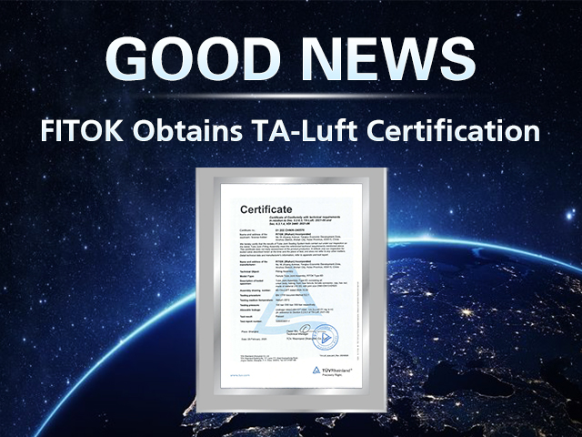 FITOK Obtains TA-Luft Certification