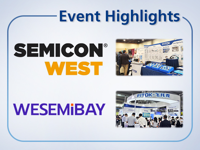 FITOK’s Remarkable Presence at SEMICON West 2025 and WESEMiBAY 2025